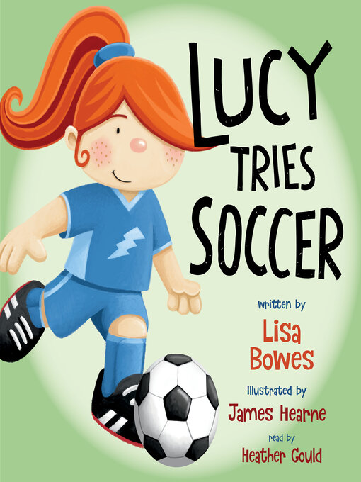 Title details for Lucy Tries Soccer by Lisa Bowes - Available